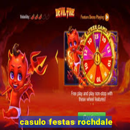 casulo festas rochdale